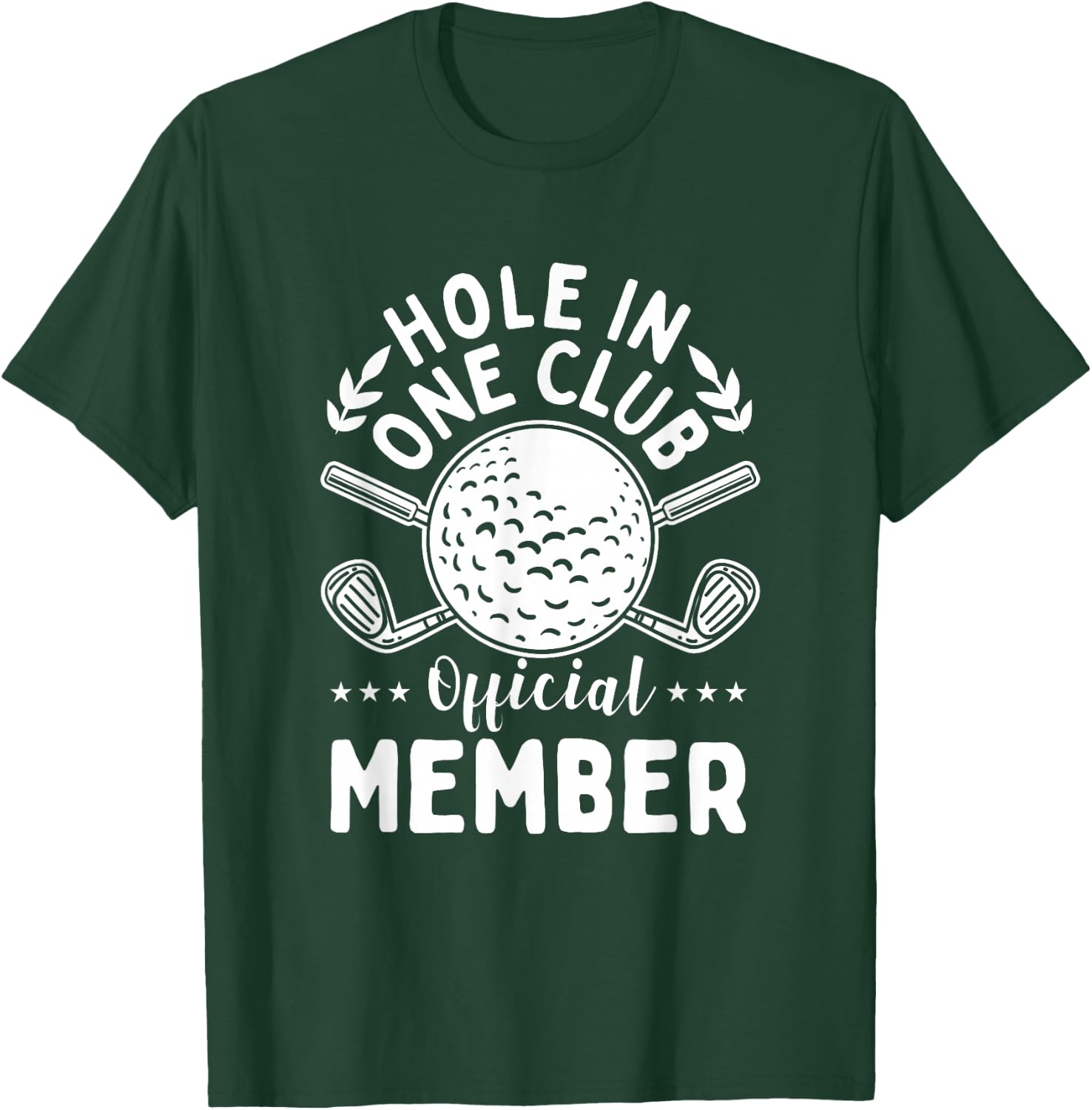Hole in One Club Golf Club Golfer Hole In One T-Shirt - T-Shirt | Forest