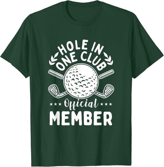 Hole in One Club Golf Club Golfer Hole In One T-Shirt - T-Shirt | Forest