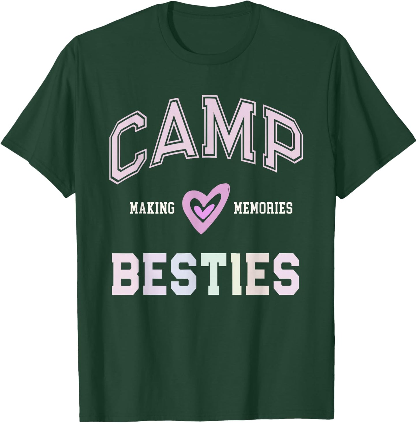 Best Ever CAMP BESTIES Bestie Making Memories Vibes BFF T-Shirt - T-Shirt | Forest