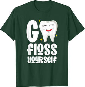Go Floss Yourself Dental Assistant Hygienist Humor T-Shirt - T-Shirt | Forest