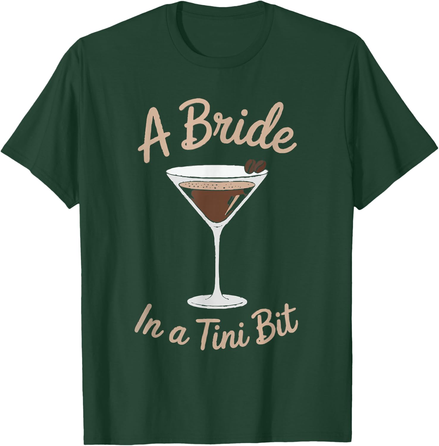 A Bride in a Tini Bit Custom Bride Espresso Martini Themed T-Shirt - T-Shirt | Forest