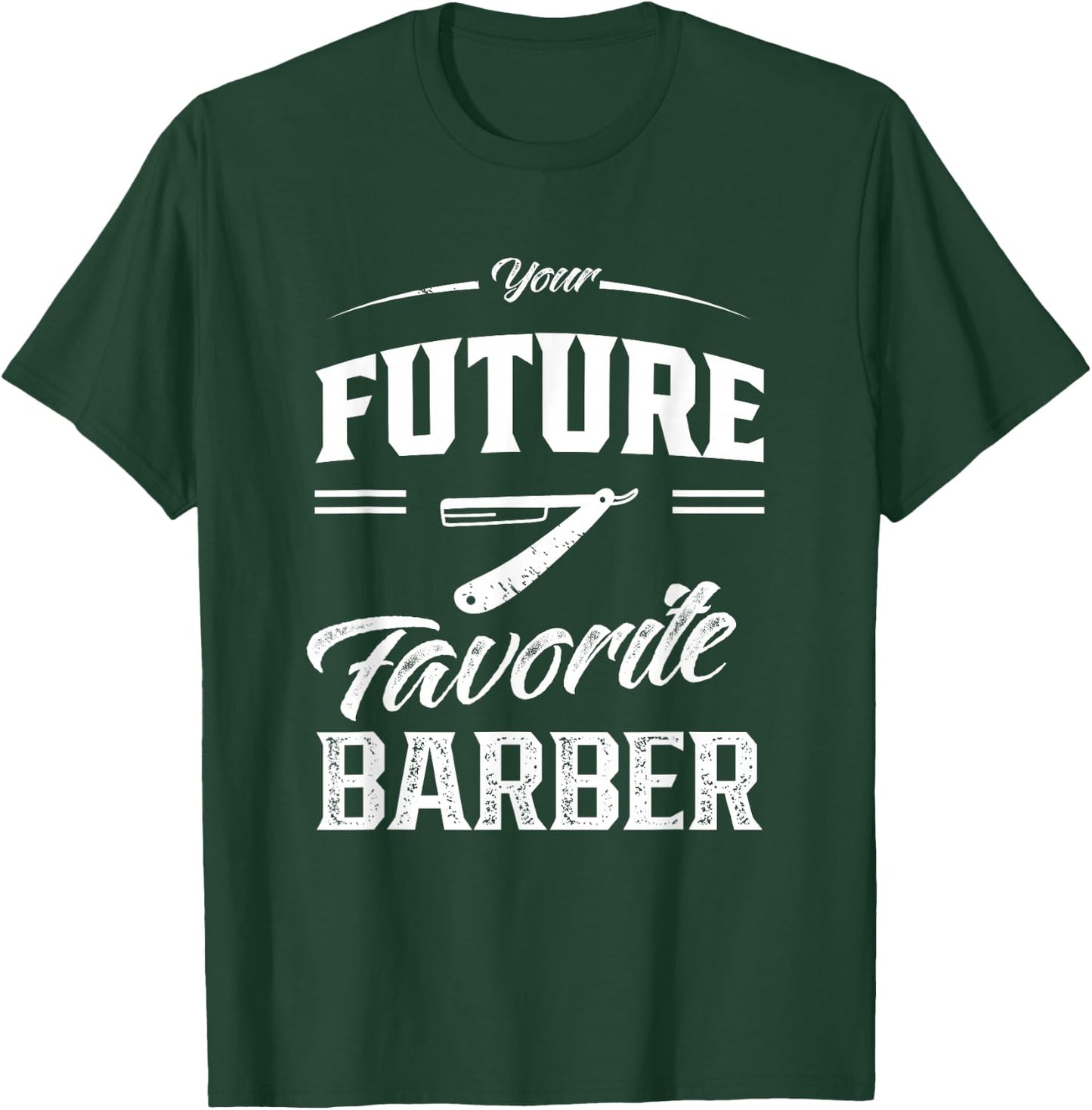 Your Future Favourite Barber Barber Shop Barber T-Shirt - T-Shirt | Forest