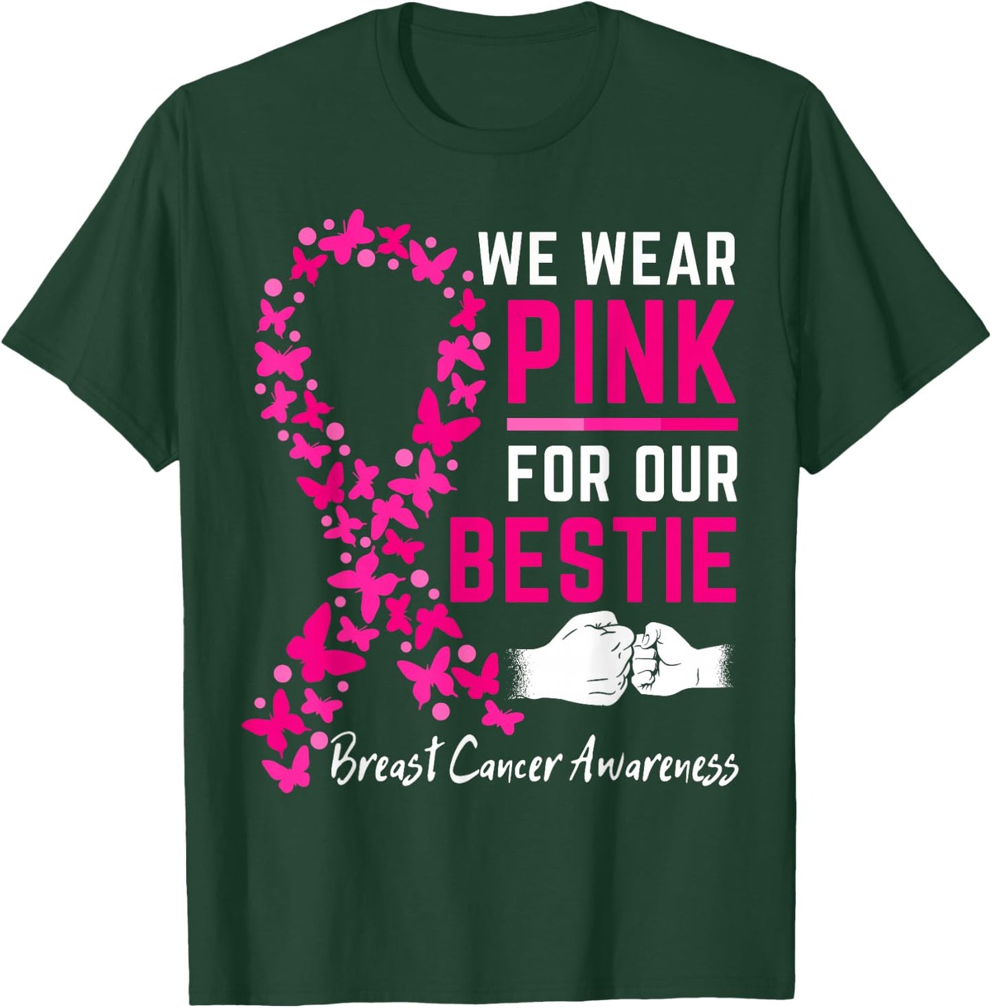 We Wear Pink For Our Bestie Family Breast Cancer Awareness T-Shirt - T-Shirt | Forest