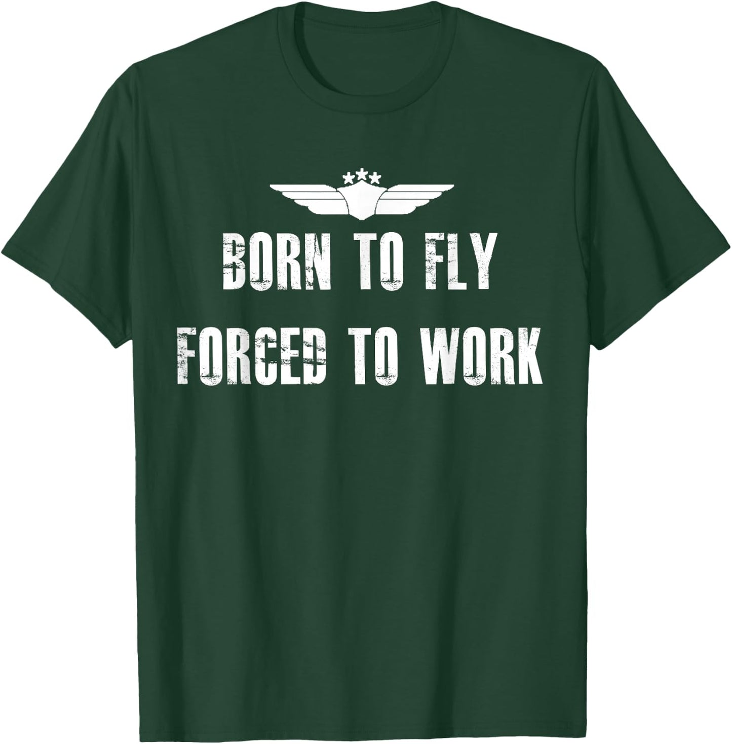Born To Fly Forced To Work Funny Flying Pilot T-Shirt - T-Shirt | Forest