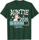 Promoted to Auntie 2026 Auntie 2026 Loading T-Shirt - T-Shirt | Forest