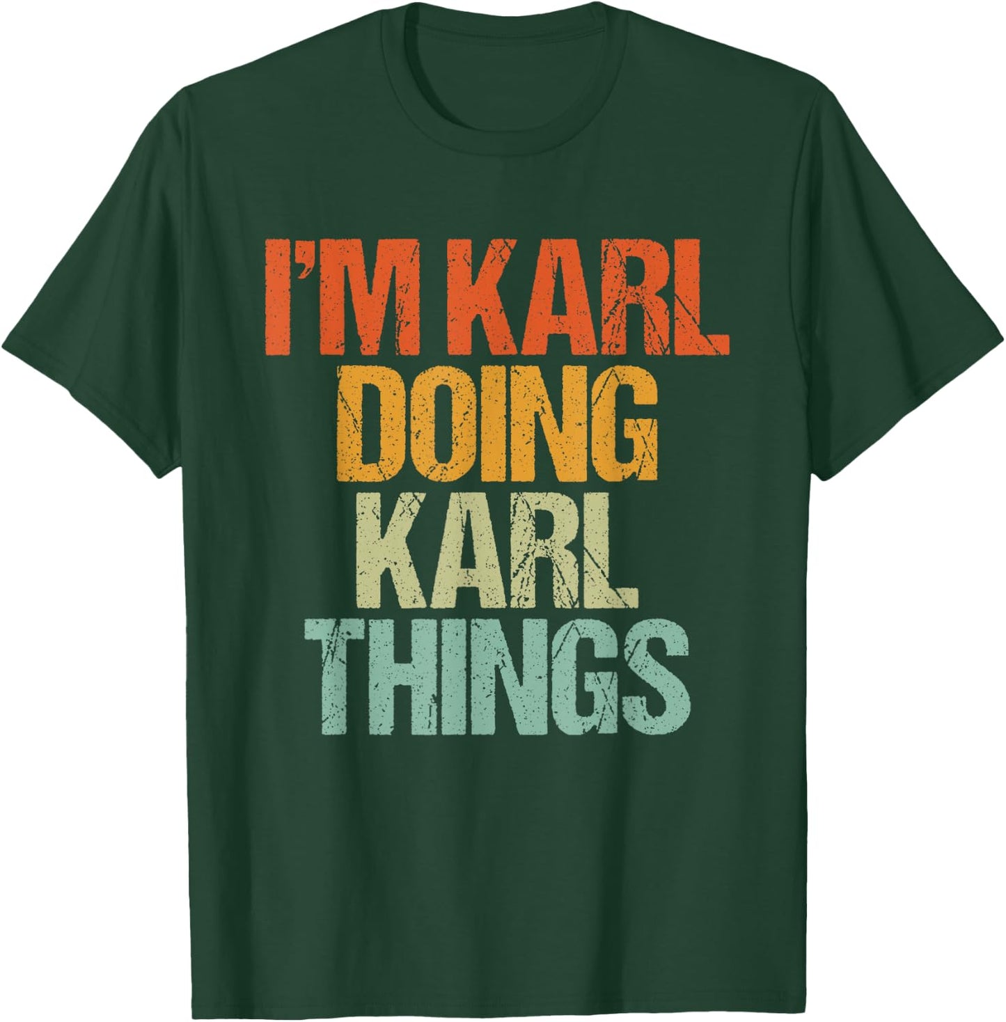 I'm KARL Doing KARL Things Shirt Funny Vintage Birthday T-Shirt - T-Shirt | Forest