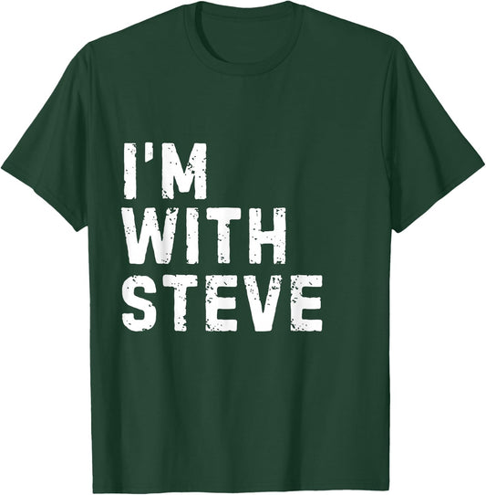 Funny Steve "I'm with Steve" Bachelor Steve Birthday Steve T-Shirt - T-Shirt | Forest