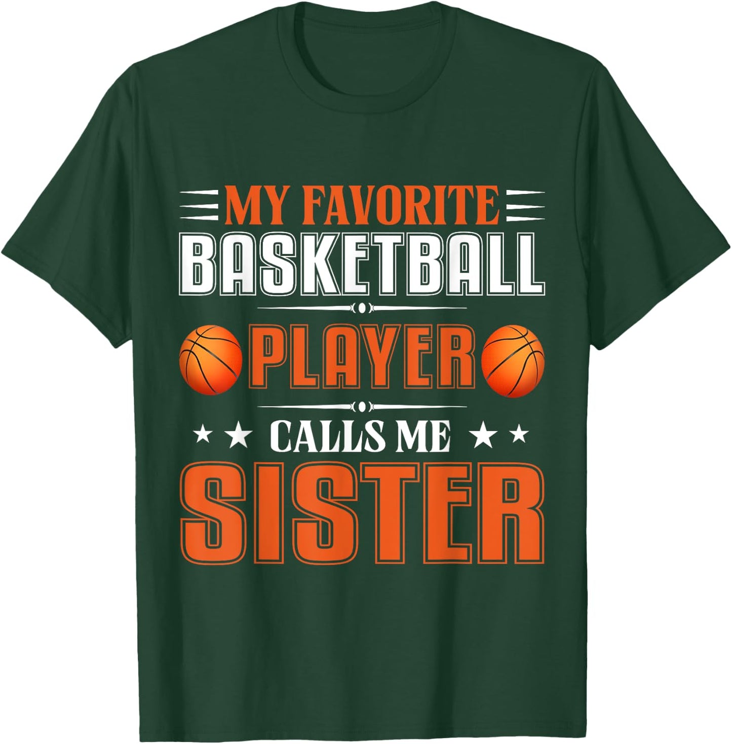 My Favorite Basketball Player Calls Me Sister soccer T-Shirt - T-Shirt | Forest