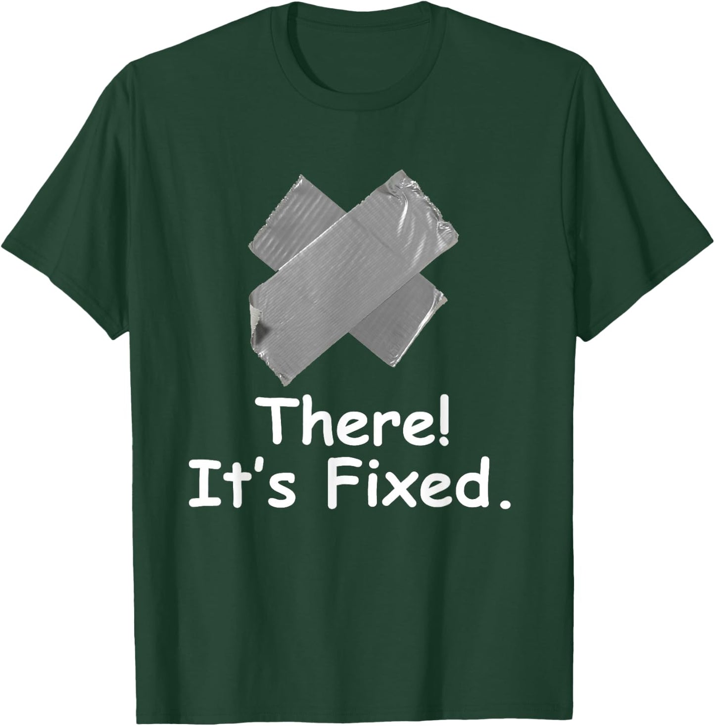 Fix It With Duct Tape Design Handyman Funny Humorous Novelty T-Shirt - T-Shirt | Forest