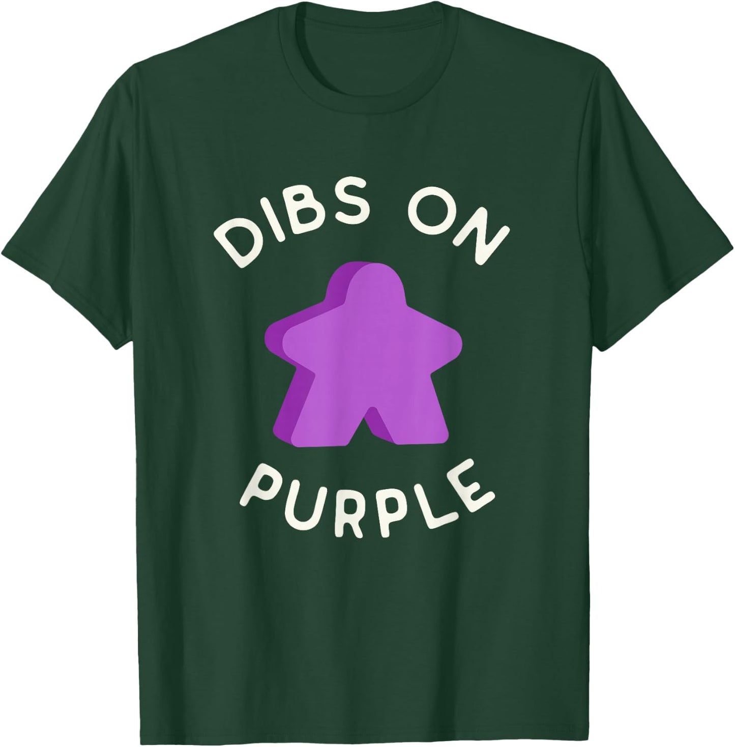 I Call Dibs on the Purple Meeple 'Coz I Always Play Purple! T-Shirt - T-Shirt | Forest