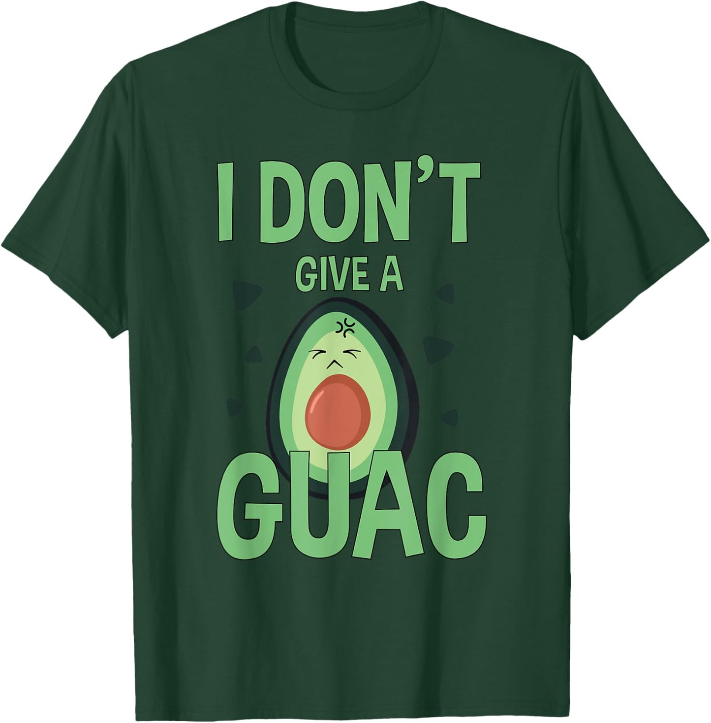 Funny I Don't Give A Guac Avocado Gift Love Guac T-Shirt - T-Shirt | Forest