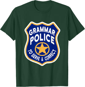 Grammar Police Badge - To Serve & Correct T-Shirt - T-Shirt | Forest