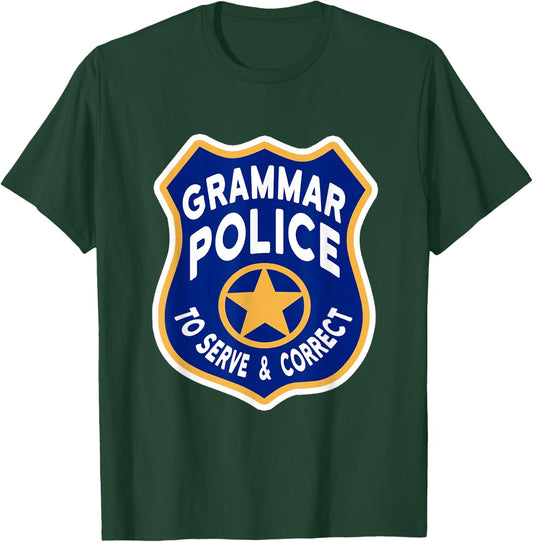 Grammar Police Badge - To Serve & Correct T-Shirt - T-Shirt | Forest