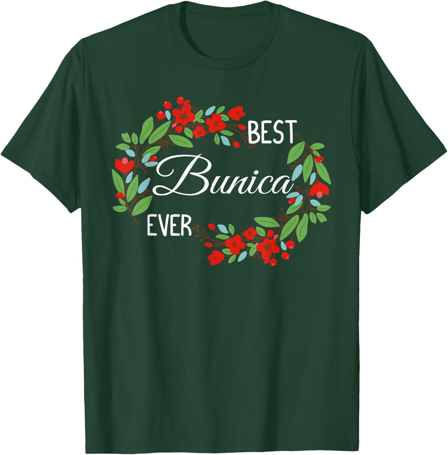 Best Bunica Ever Romanian Grandmother Mother's Day Flowers T-Shirt - T-Shirt | Forest