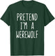 Pretend I'm A Werewolf Costume Halloween Lazy Kids Were-Wolf T-Shirt - T-Shirt | Forest