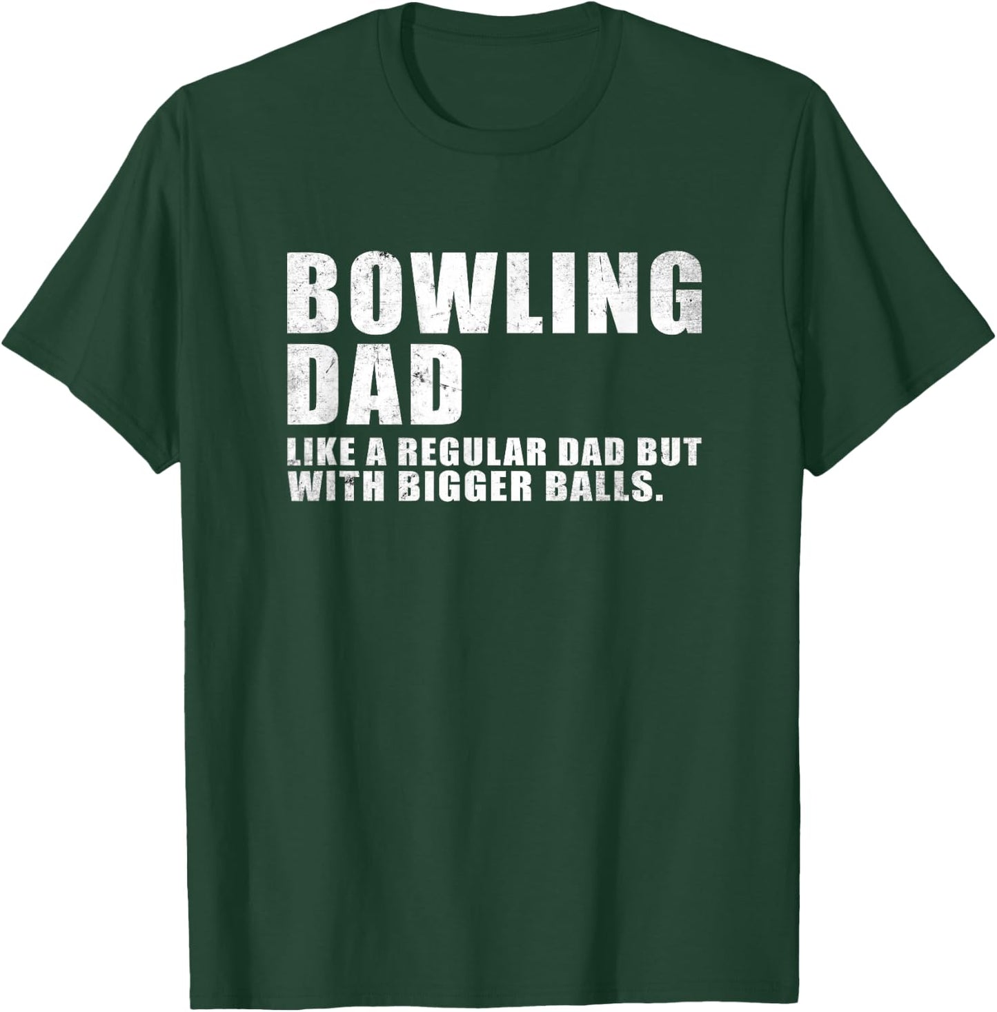 Bowling Dad Like A Regular Dad But Bigger Balls Bowling Dad T-Shirt - T-Shirt | Forest