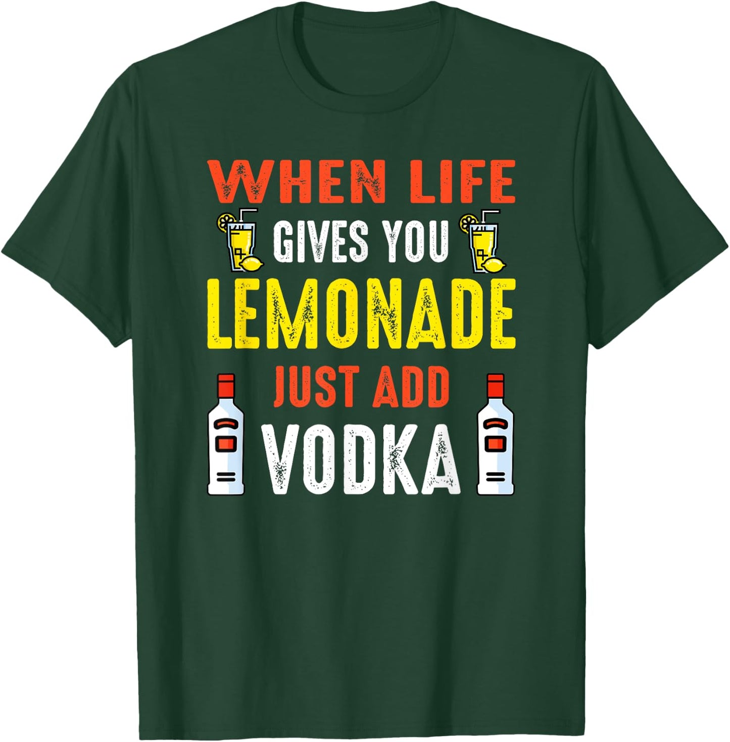 When Life Gives You Lemonade Add Vodka Funny Vodka Lemons T-Shirt - T-Shirt | Forest