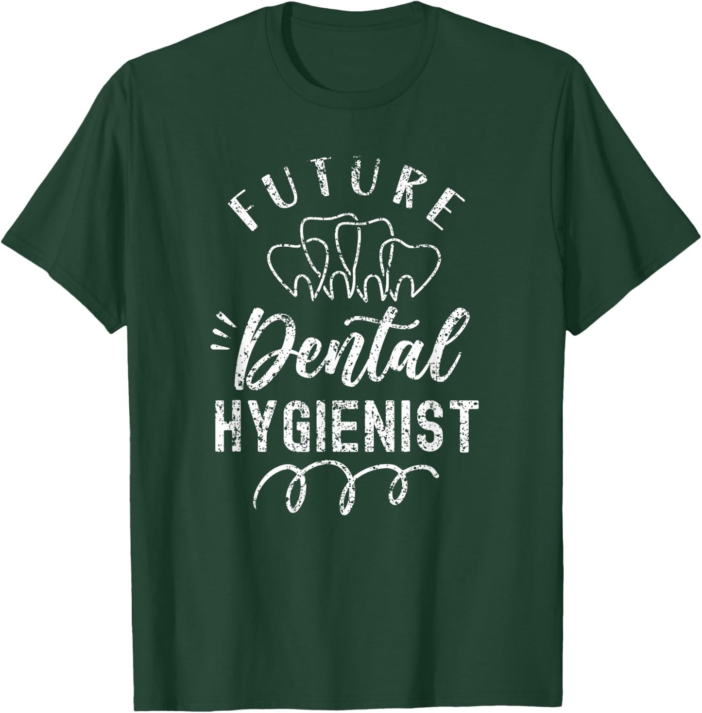 Future Dental Hygienist Clinic Dentist Hygiene Team T-Shirt - T-Shirt | Forest