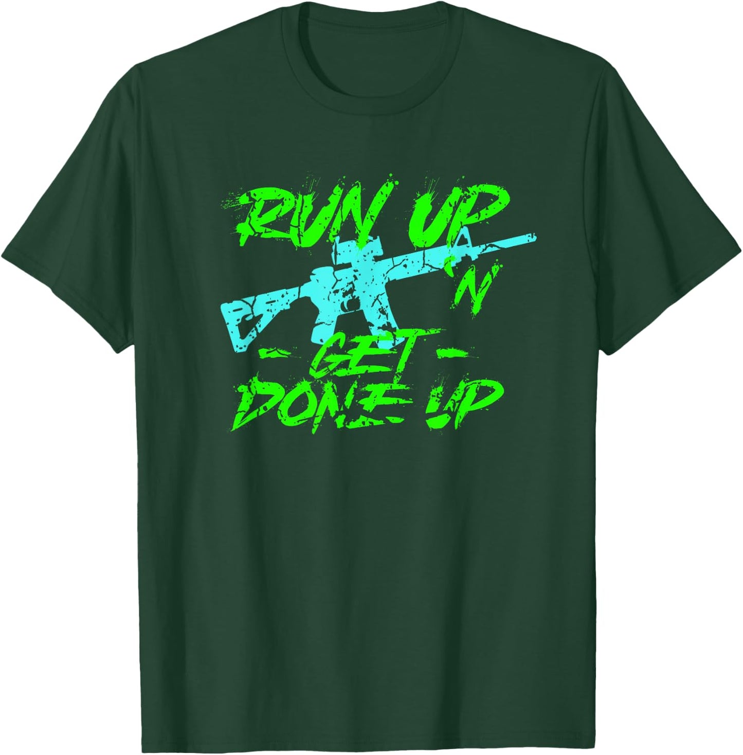 Run Up Get Done Up Funny Joke Tactical Military Operator T-Shirt - T-Shirt | Forest