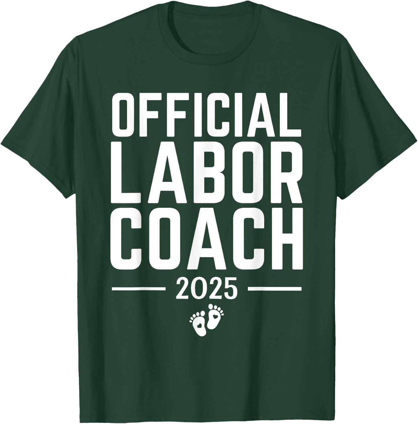 Official Labor Coach 2025 Expecting New Dad Mom Birth Doula T-Shirt - T-Shirt | Forest