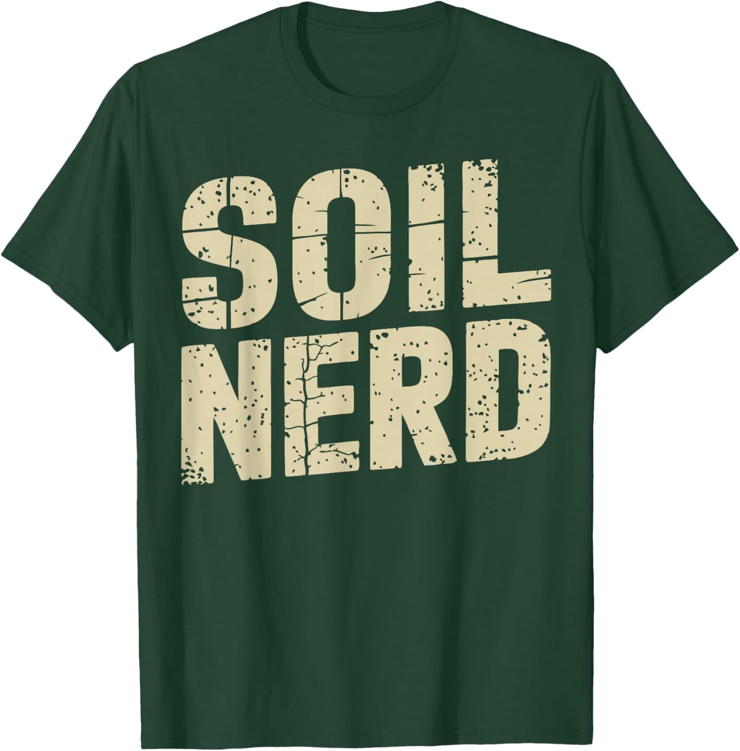 Soil Science Soil Nerd Funny Soil Scientist T-Shirt - T-Shirt | Forest