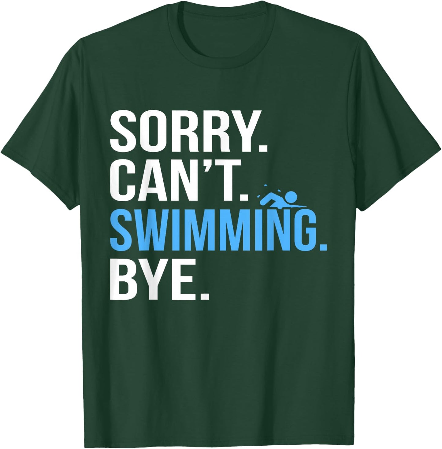 Sorry Can't Swimming Swim Swimmer Coach Men Women Graphic T-Shirt - T-Shirt | Forest