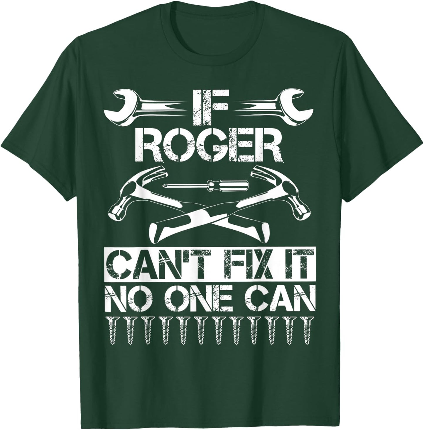 ROGER Fix It Funny Birthday Personalized Name Dad Gift T-Shirt - T-Shirt | Forest