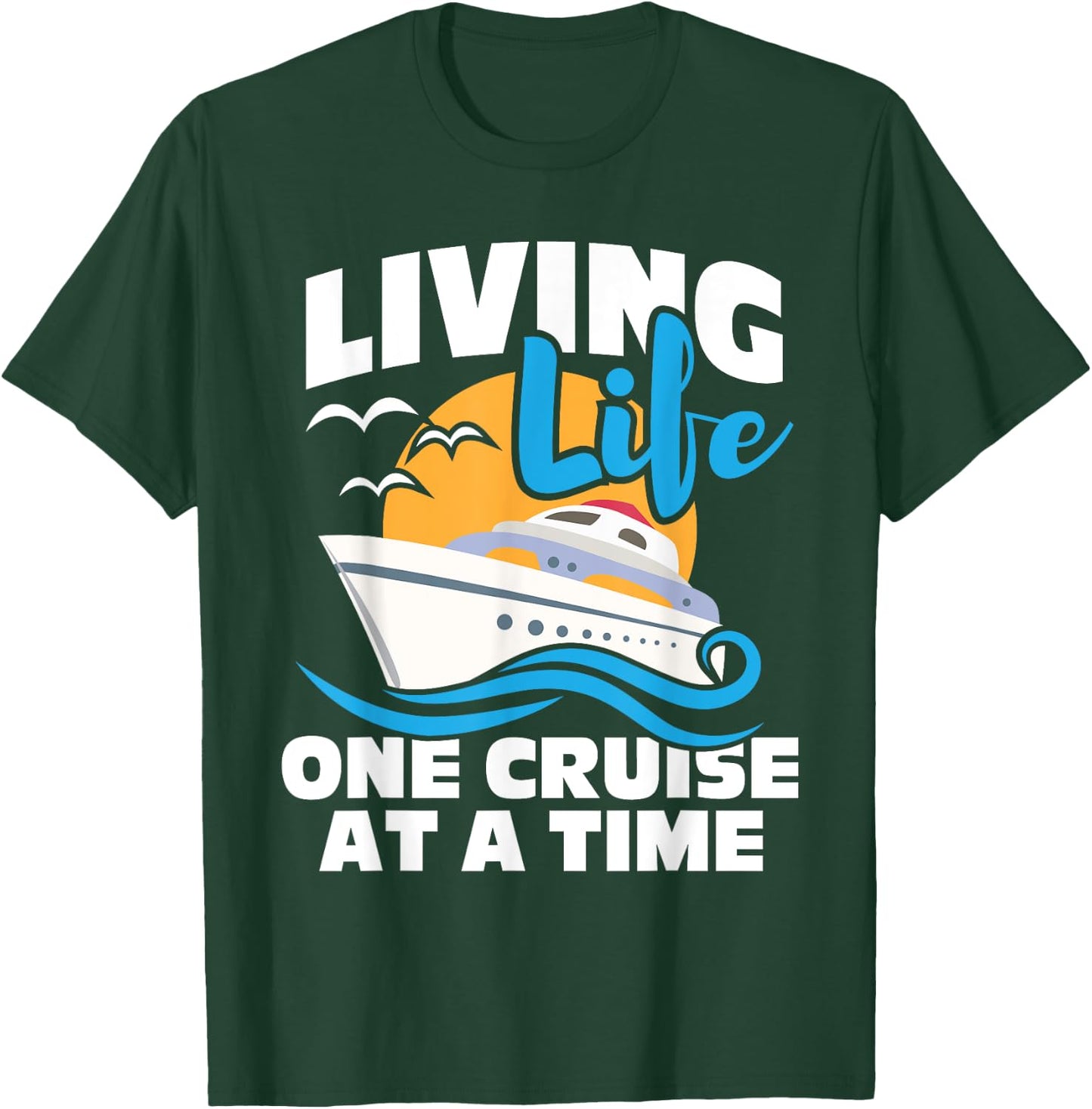 Living Life One Cruise at A Time - Cruising Lover Cruiser Small T-Shirt - T-Shirt | Forest