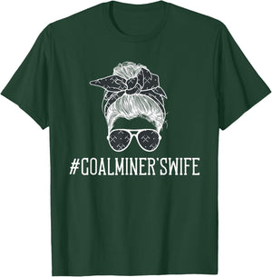 Coal Miner's Wife Messy Bun Coal Miner Wife Of A Coal Miner T-Shirt - T-Shirt | Forest