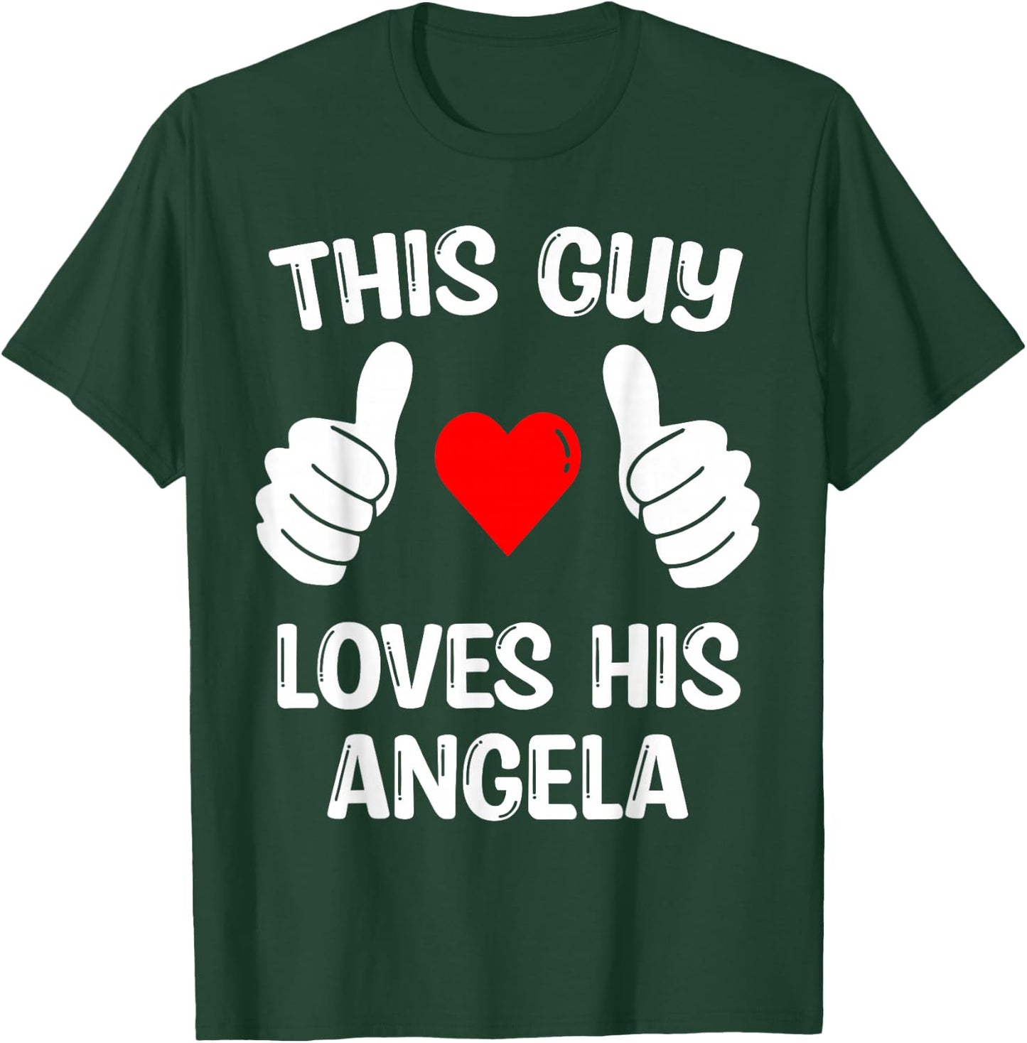 This Guy Loves His Angela Girlfriend Wife Valentine's Day T-Shirt - T-Shirt | Forest