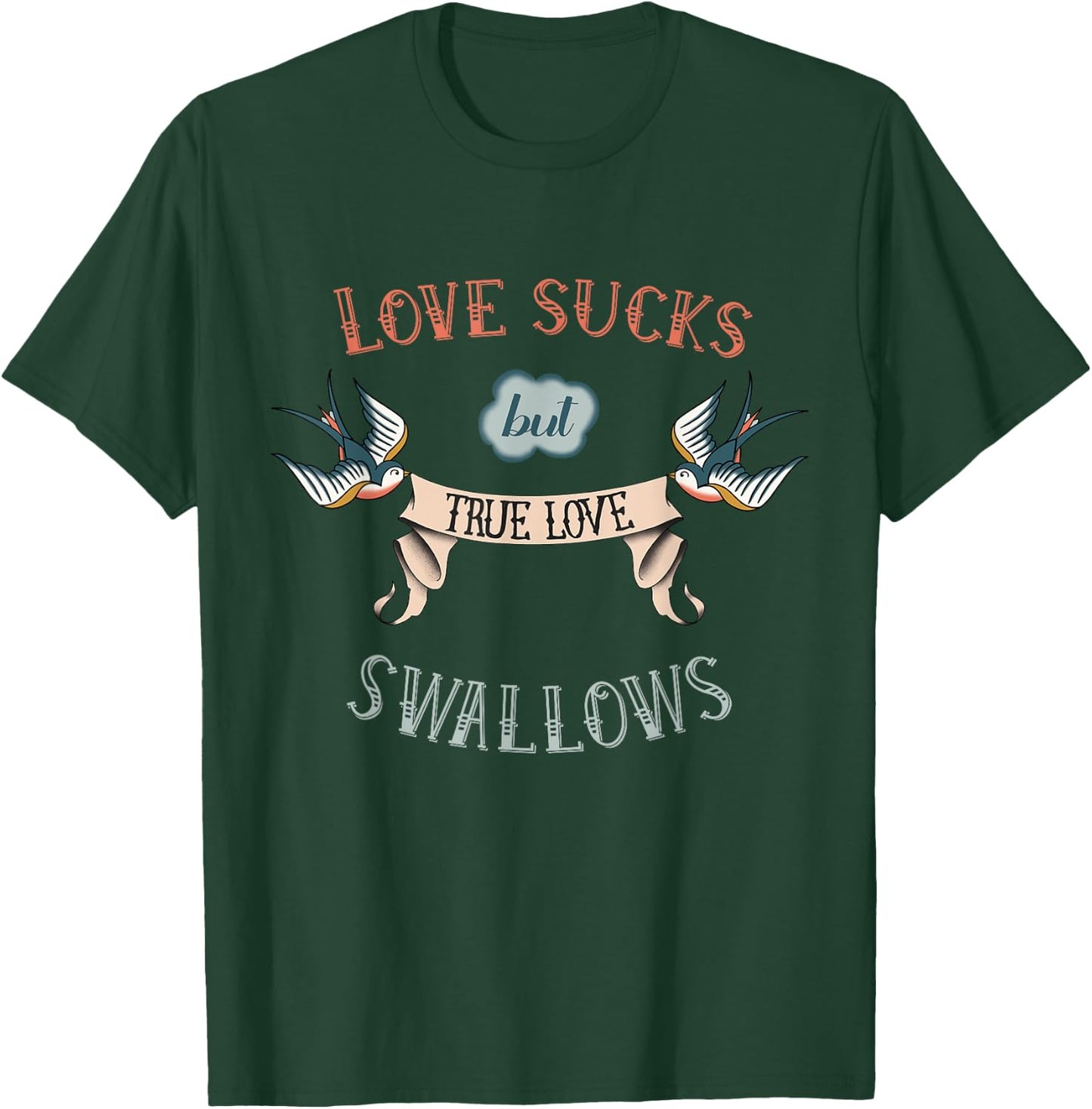 Love Sucks True Love Swallows Old School Tattoo T-Shirt - T-Shirt | Forest
