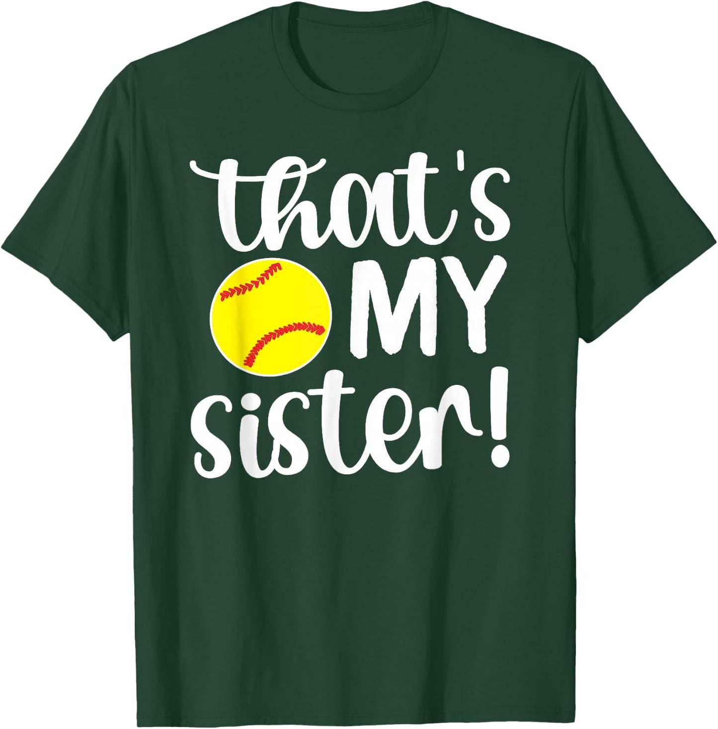 That's My Sister | Softball Sister Softball Brother T-Shirt - T-Shirt | Forest