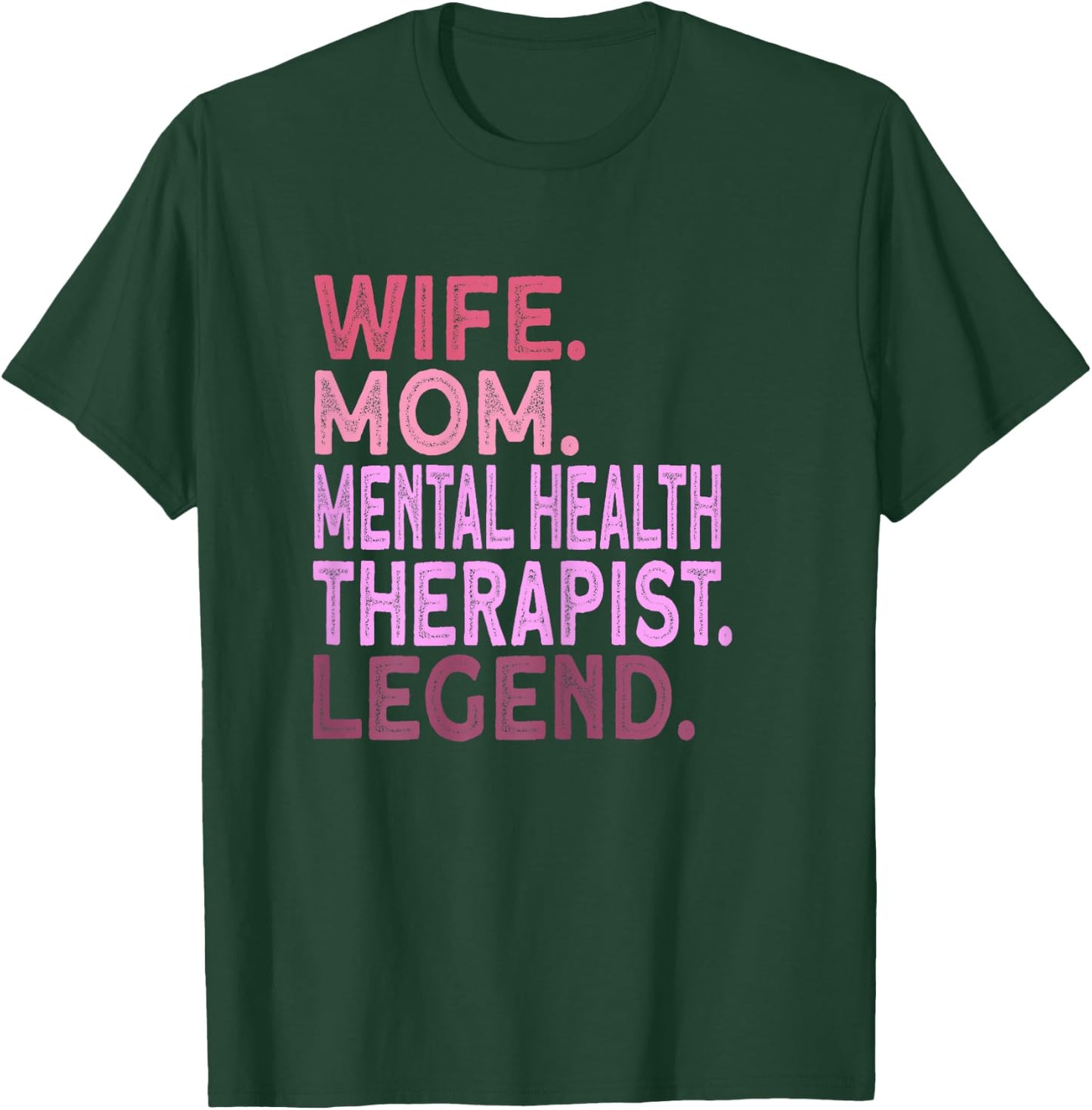 Wife Mom Mental Health Therapist T-Shirt - T-Shirt | Forest