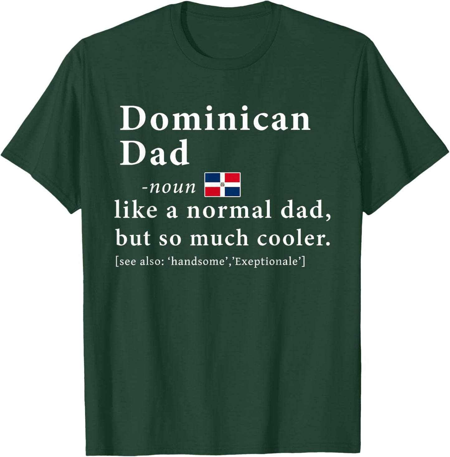 Dominican Dad Definition Shirt Fathers Day Gift Flag T-Shirt - T-Shirt | Forest
