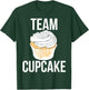 Team Cupcake shirt Bakery humor I love cupcakes T-Shirt - T-Shirt | Forest