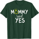 Mommy Said Yes Kids Engagement T-Shirt - T-Shirt | Forest