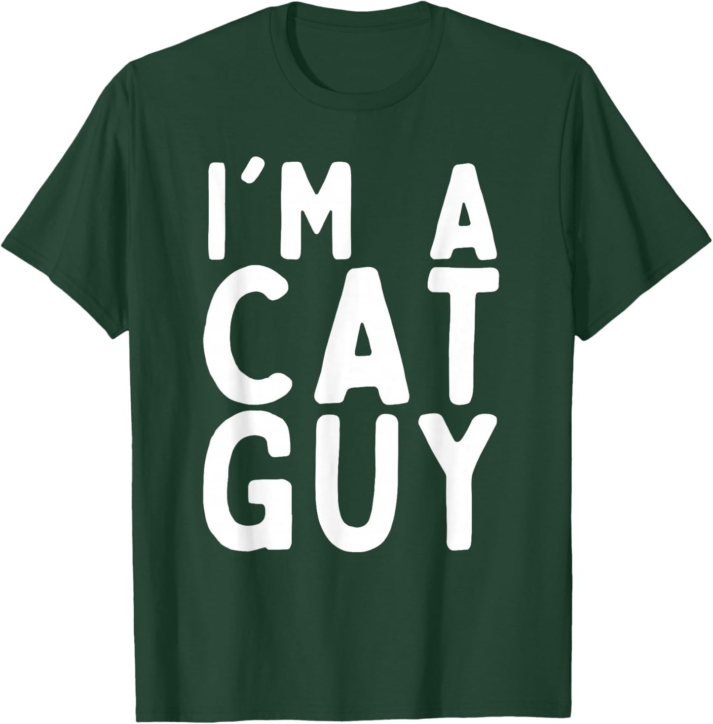 I'm a Cat Guy Funny Kitten Lover T-Shirt - T-Shirt | Forest