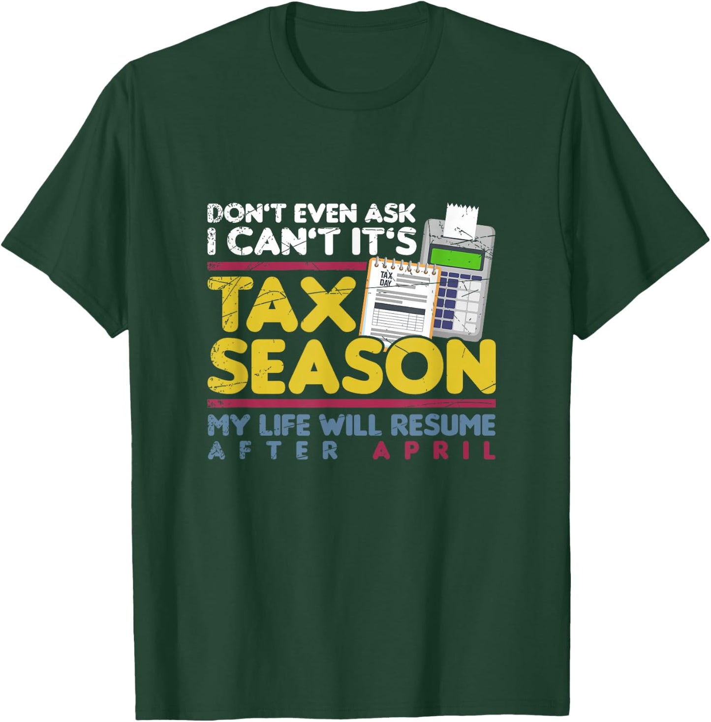 Tax Season Funny Taxation Accountant Gift Tax T-Shirt - T-Shirt | Forest