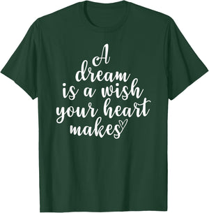 Inspirational, A Dream Is A Wish, Motivational Quote Family T-Shirt - T-Shirt | Forest