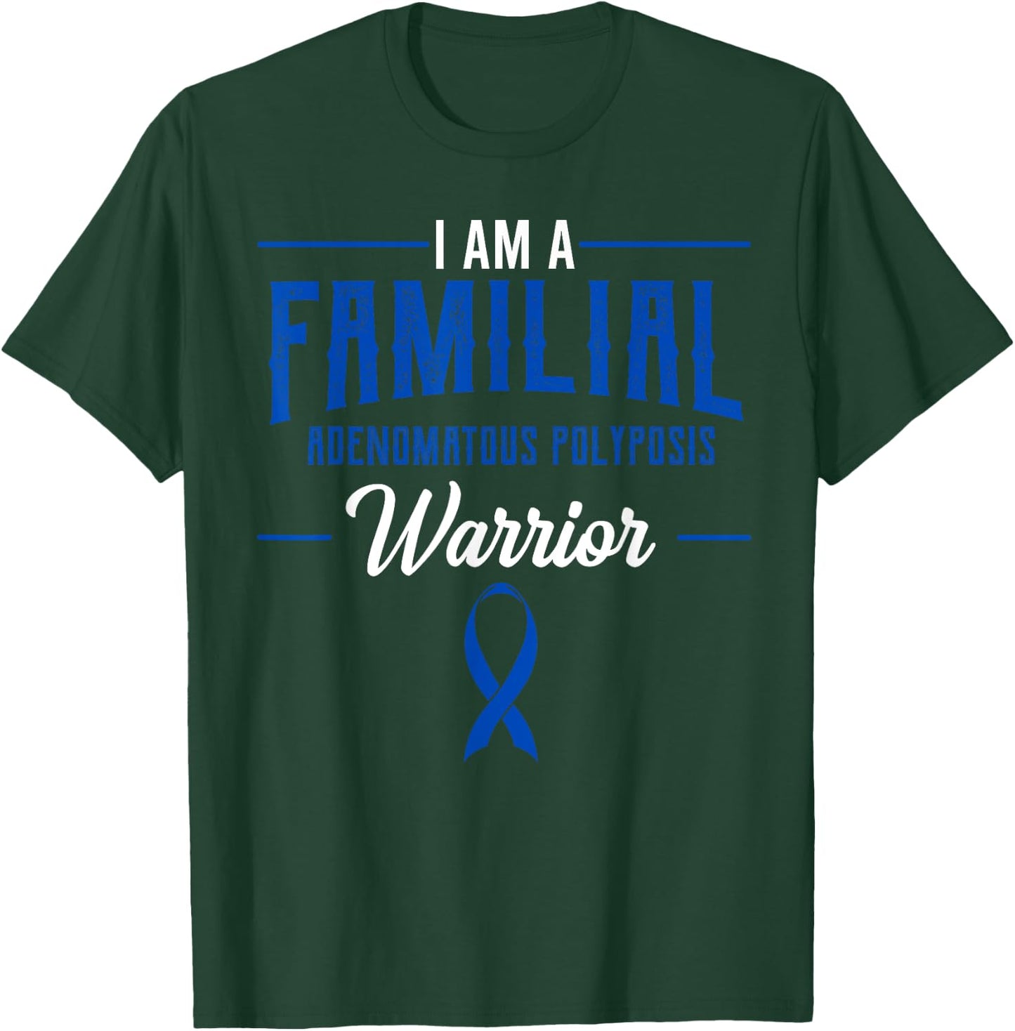 Familial Adenomatous Polyposis Warrior FAP Awareness Ribbon T-Shirt - T-Shirt | Forest