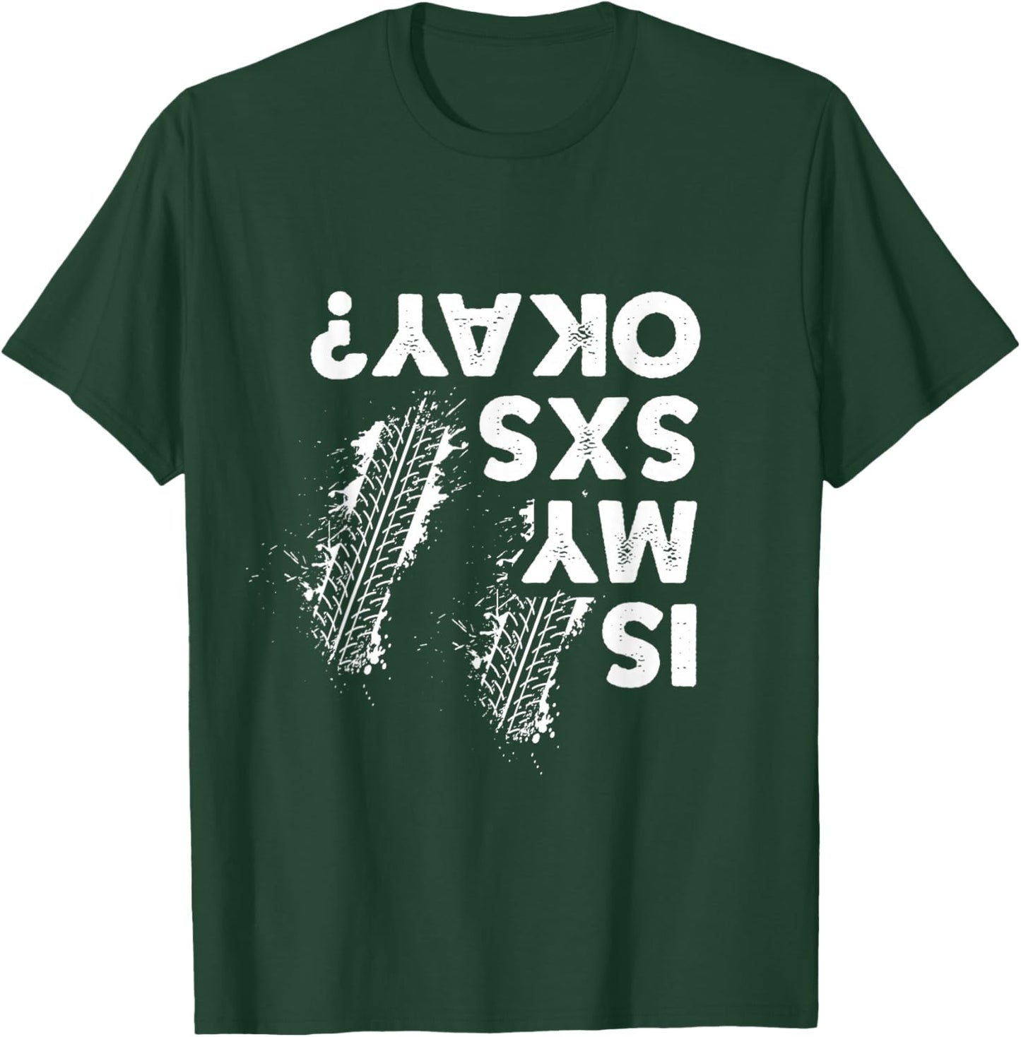is My SxS Okay, Funny Side by Side SxS UTV T-Shirt - T-Shirt | Forest