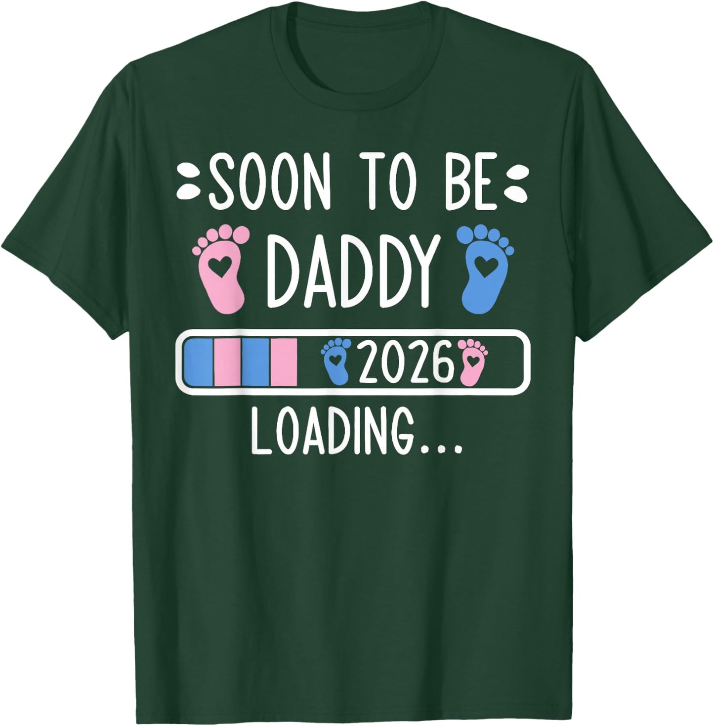 Soon to Be Daddy Est 2026 Loading Pregnancy Announcement T-Shirt - T-Shirt | Forest
