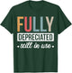 Fully Depreciated Still In Use T-Shirt - T-Shirt | Forest