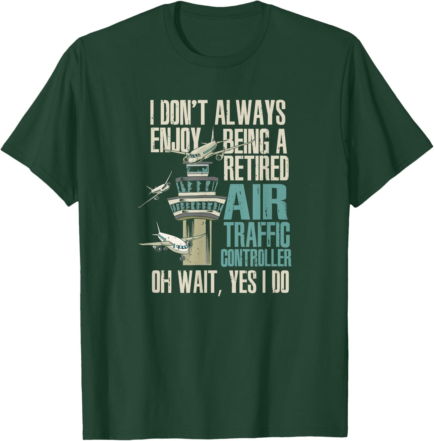 Retired Air Traffic Controller T-Shirt - T-Shirt | Forest
