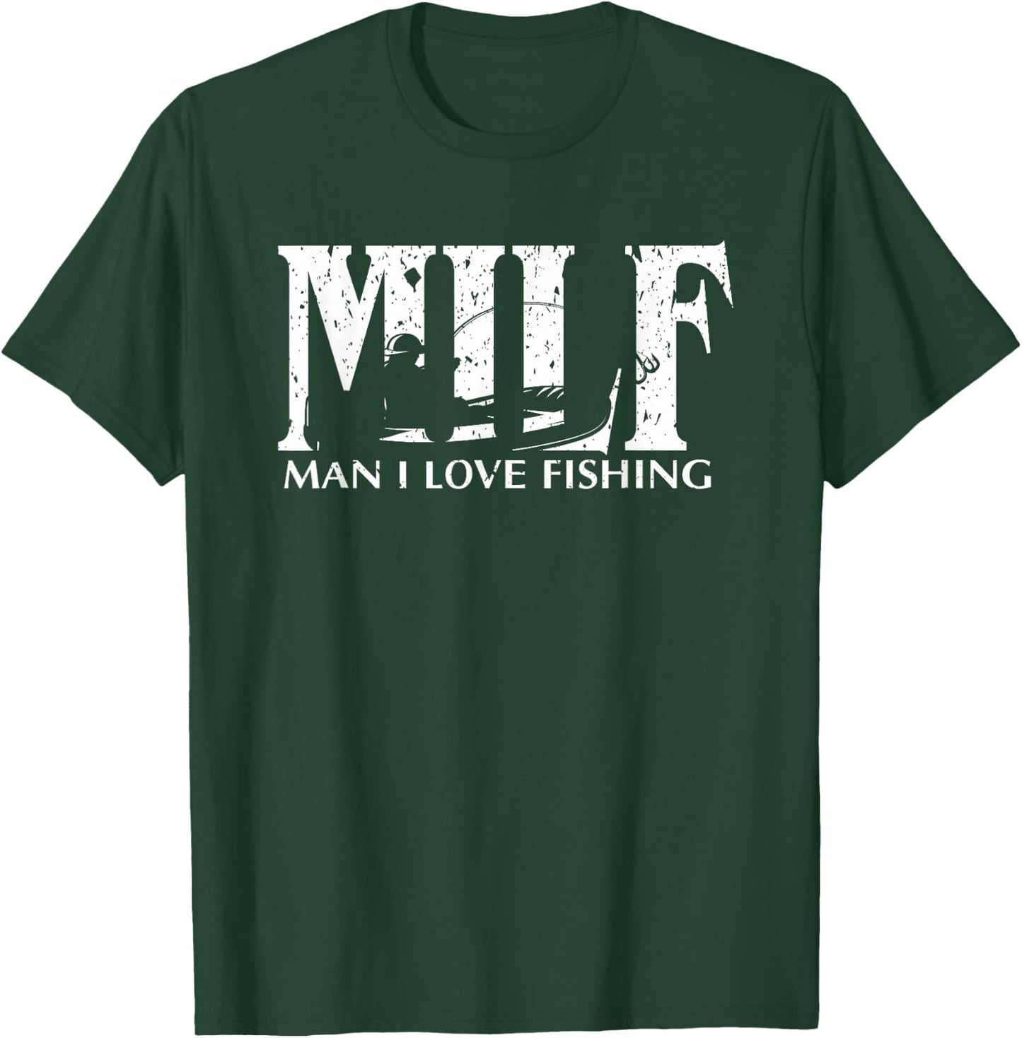 MILF Man I Love Fishing T-Shirt - T-Shirt | Forest