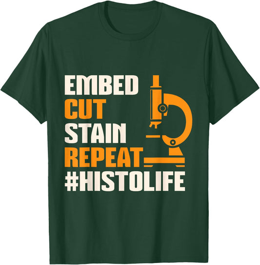 Histo Life Histology Histologist Technician Apparel T-Shirt - T-Shirt | Forest