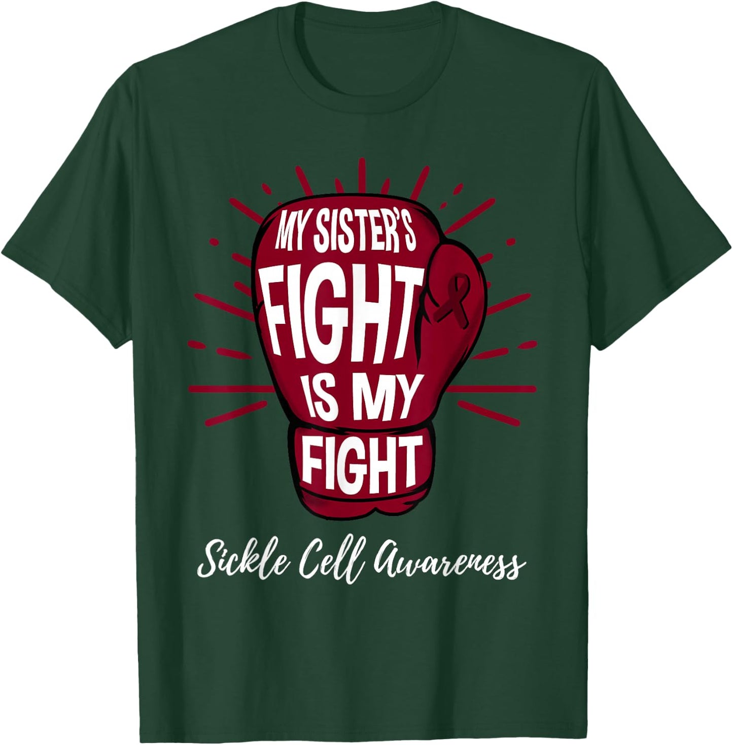 My Sisters Fight Is My Fight Sickle Cell Awareness T-Shirt - T-Shirt | Forest