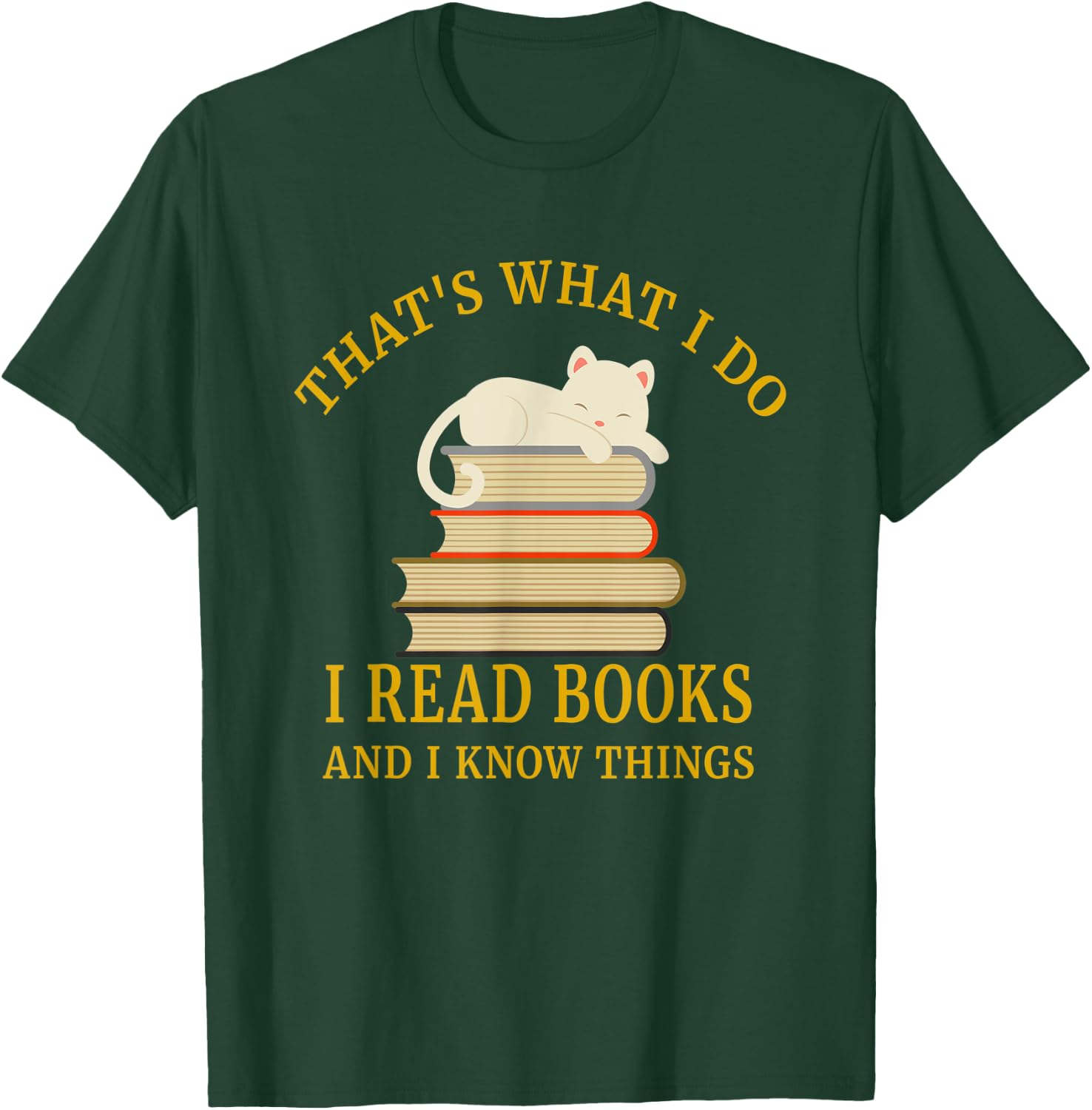 That's What I Do I Read And I Know Things T-Shirt - T-Shirt | Forest