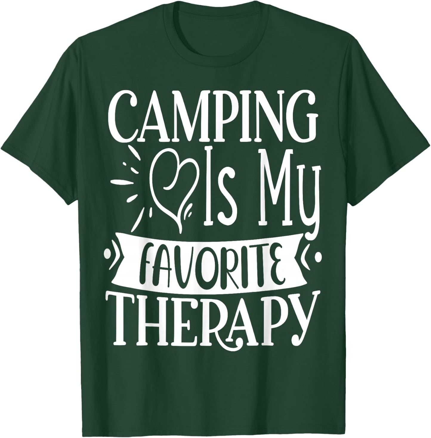 Camping is my favorite Therapy Travel Nature RV Camping T-Shirt - T-Shirt | Forest