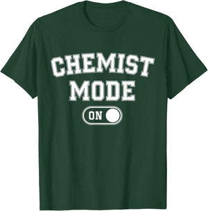 Chemist Mode On Funny Science Lover Gift Scientist Lab Techn T-Shirt - T-Shirt | Forest